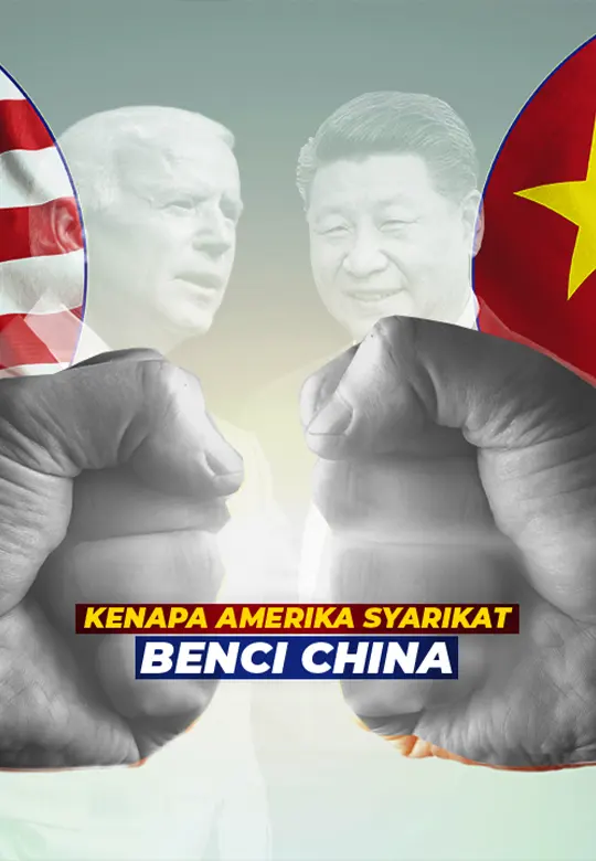 Kenapa Amerika Syarikat Benci China